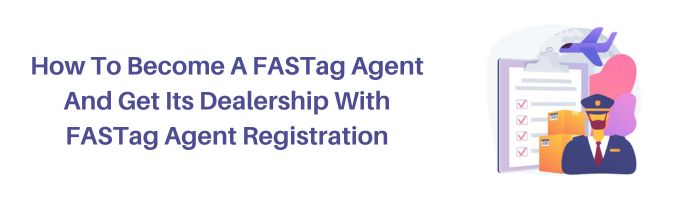 FASTag Agent Registration